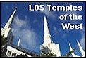 Click to enter LDS Temples of the West